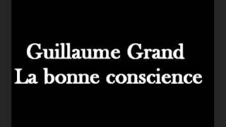 Video thumbnail of "Guillaume Grand - La bonne conscience"