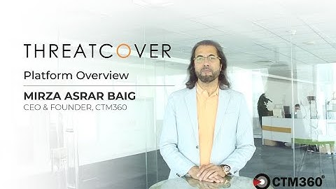 ThreatCover Platform explained by Mr. Mirza Asrar Baig