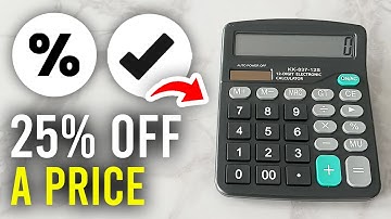 How To Calculate 25 Percent Off Price On Calculator - Full Guide
