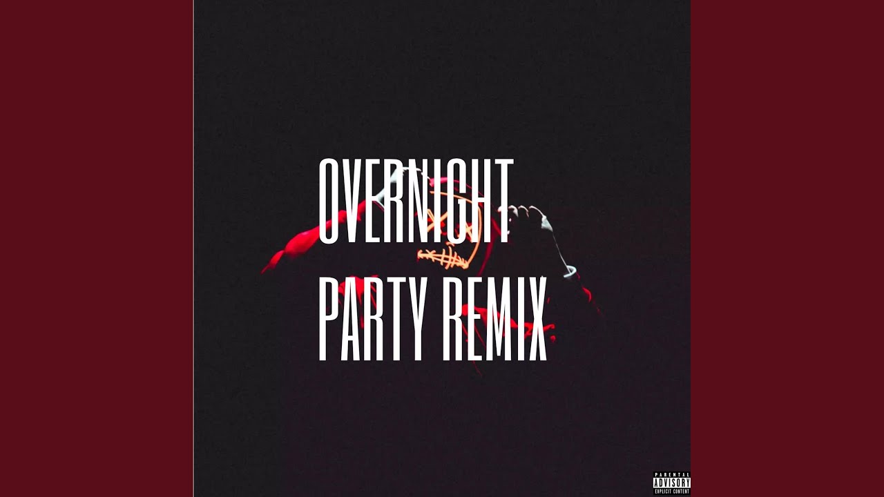 OverNight Party Versoin YouTube