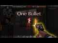 One bullet