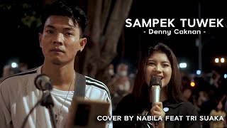 SAMPEK TUWEK - DENNY CAKNAN (LIRIK) COVER BY NABILA MAHARANI FT. TRI SUAKA