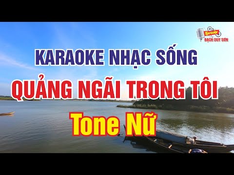 Karaoke Tone Nữ Quảng Ngãi Trong Tôi || Bạch duy sơn