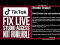 How To Fix TikTok Live Studio Access Not Available 2024 (Solved!)