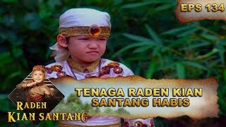 Tenaga Raden Kian Santang Habis – Raden Kian Santang Eps 134 Part 1