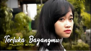 FillDay Band - Terluka Bayangmu