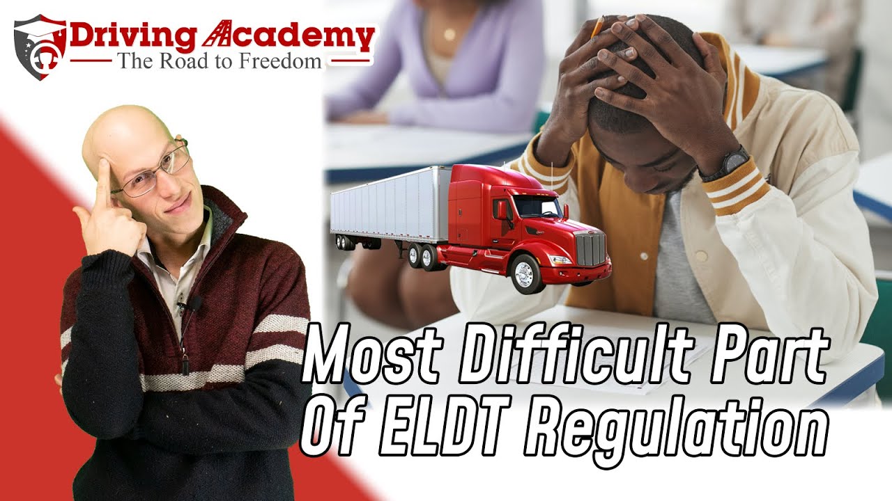 The Most Difficult Part of the New ELDT Regulation - CDL Driving Academy