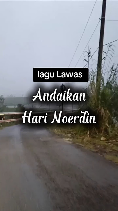 lagu lawas Andaikan Hari Noerdin