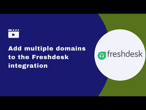 How to add multiple domains to the Freshdesk integration