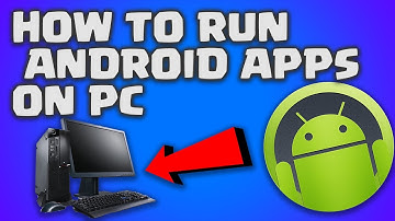 How to run Android apps on PC (or Mac)