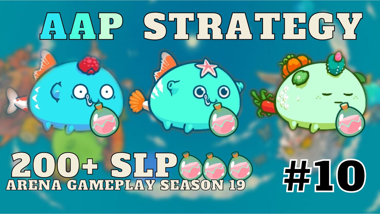 AAP STRATEGY | EPISODE 10 | 200 SLP | ARENA GAMEPLAY | SEASON 19 | AXIE INFINITY
