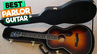 The Best Parlor Guitars for Beginners and Professionals