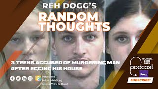 Three teens charged with murder for shooting man who caught them egging his house