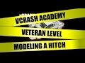 vCRASH Academy | Veteran Level Course | Modeling a Trailer Hitch | Without Narration