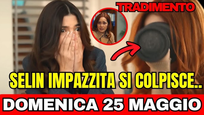 Tradimento 25 Maggio: Selin e Azra vendetta contro Tolga, poi il gesto  shock : si ferisce da sola
