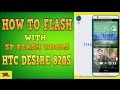 How to flash HTC Desire 820s/820d/820ts with sp flash tools