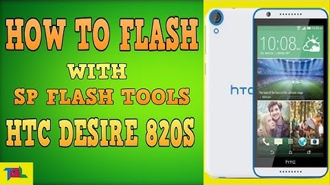 How to flash HTC Desire 820s/820d/820ts with sp flash tools