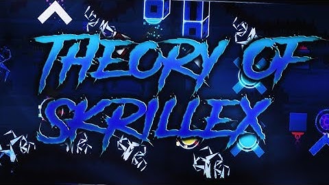 Theory of Skrillex by Noobas (Medium Demon) Geometry Dash