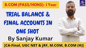 Trial Balance & Final Accounts (Part 1) by Sanjay Sir I B.Com (Pass/Hons) I CA-Foundation I 11th
