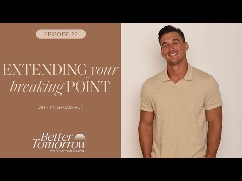 Extending Your Breaking Point (w/ Tyler Cameron)