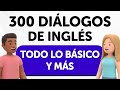 ¡Todo lo básico y más! 300 conversaciones en inglés que te sacan de apuros