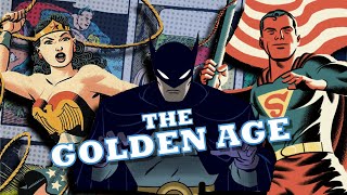 THE GOLDEN AGE OF DC COMICS