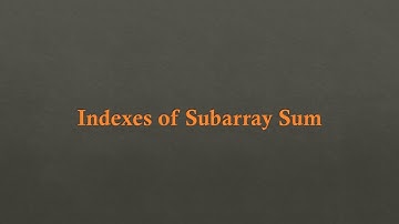 Efficient Solution for Indexes of Subarray Sum Problem | Sliding Window Approach Explained