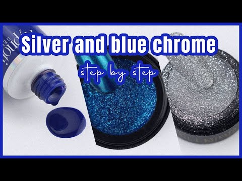 step by step - silver and blue chrome