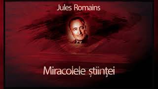 Miracolele stiintei (1972) - Jules Romains