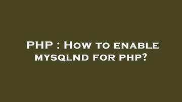PHP : How to enable mysqlnd for php?
