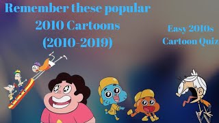 Easy 2010s Cartoon Quiz| Not a 'guess the cartoon name or character' quiz.