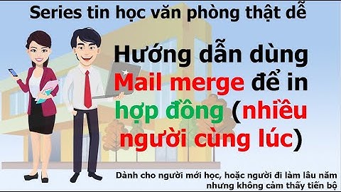 Hướng dẫn soạn hợp đồng lao động trên mail merge