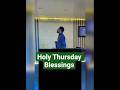 Holy Thursday Blessings 🙏 | Remember His Sacrifice
