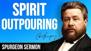 The Outpouring of the Holy Spirit (Acts 10:44) - Charles Spurgeon Sermon