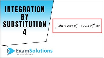 Integration by Substitution - (4 ) : ExamSolutions