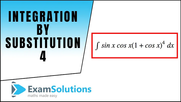 Integration by Substitution - (4 ) : ExamSolutions
