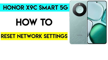 How to reset network settings HONOR X9C SMART 5G Saudi 2025 You Must Know