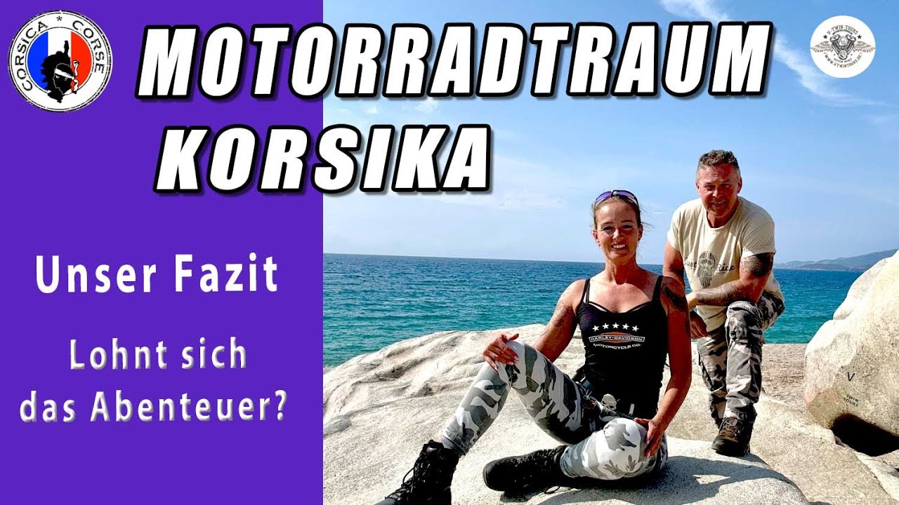 Motorradtraum Korsika – Unser ehrliches Fazit: Lohnt sich das Abenteuer?