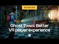 How Ghost Town Balances VR Freedom and Player Comfort