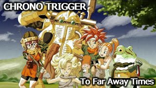 【Stereo MIDI】Our dreams transcend space-time. 【CHRONO TRIGGER - To Far Away Times】