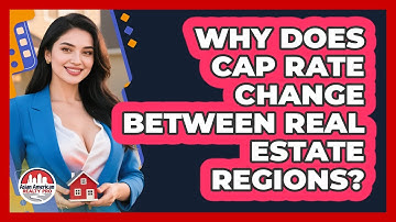 Why Does Cap Rate Change Between Real Estate Regions? - Asian American Realty Pro