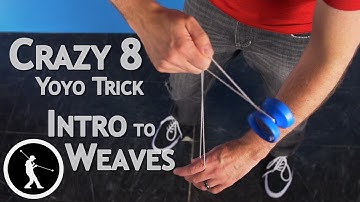 Learn the Crazy 8 Yoyo Trick - Weave Introduction