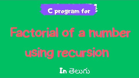 C program for finding factorial of a number using recursion | c programs in Telugu