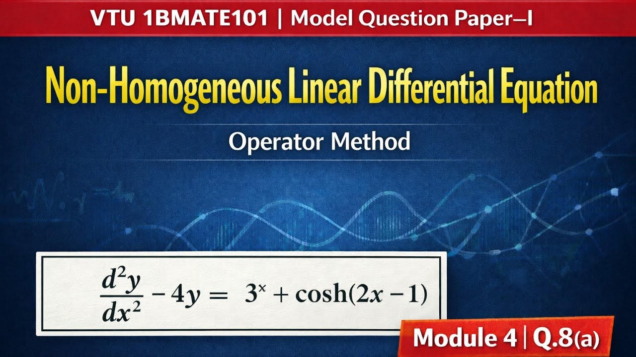 Q8(a) Non-Homogeneous Linear DE | Operator Method | VTU 1BMATE101 2025