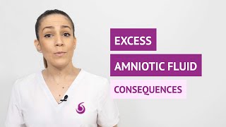 What effects might occur if there is an excess of amniotic fluid?