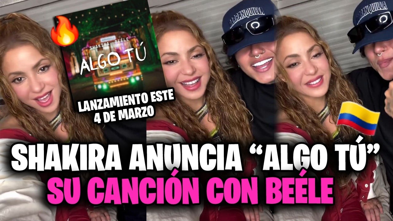 “ALGO TÚ” la nueva canción de Shakira y Beéle, escuchala aquí.