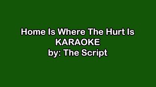 The Script Home Is Where The Hurt Is Karaoke