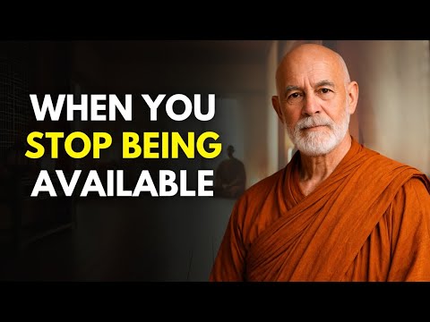 When You Stop Being AVAILABLE, Everything Changes | Buddhist Teachings ...