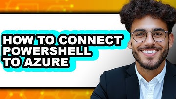 How to Connect Powershell to Azure - Full Guide