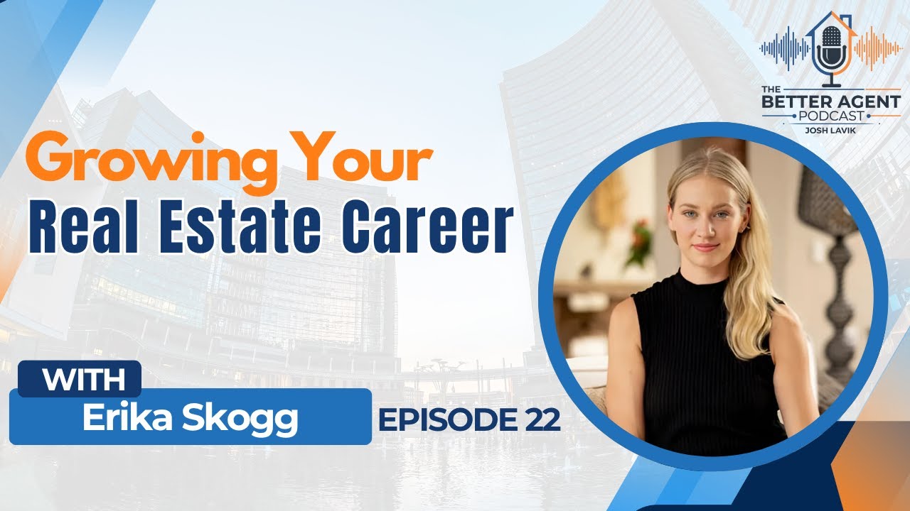 Growing Your Real Estate Career with Erika Skogg - EP 22